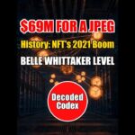 Decoded Codex · History (23): NFT’s Big Year 2021 | Digital Art for Millions | The Beeple Earthquake
