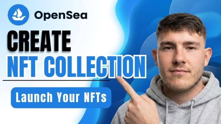 How To Create An NFT Collection On OpenSea [2026 Guide]