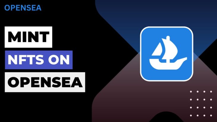 How To Mint NFTs On OpenSea