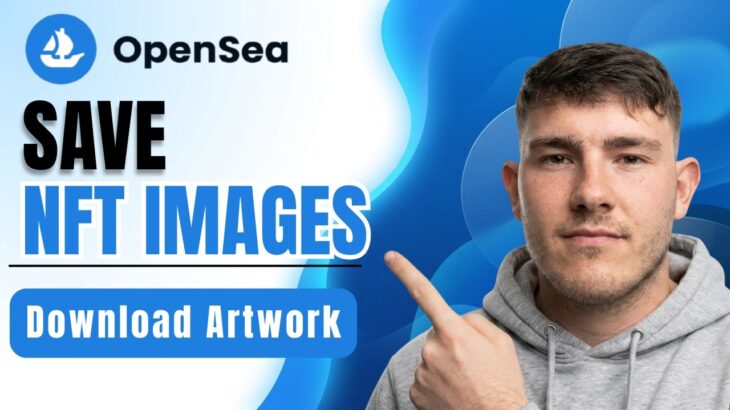 How To Save NFT Image Files On OpenSea [2026 Guide]