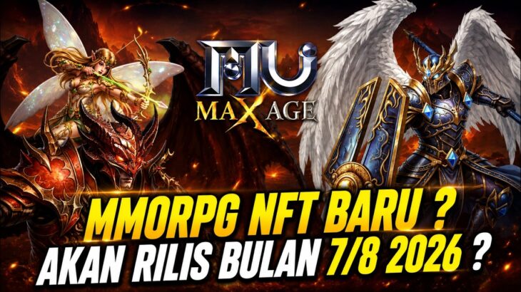 MMORPG NFT BARU YANG AKAN RILIS DI BULAN 7/8 ? TAPI INI GAME JADUL ? – MU MAX AGE