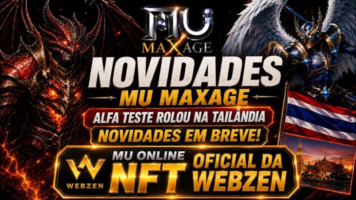 🔝🔥Mu MaxAge NFT OFICIAL da WEBZEN • Fizeram o ALFA TESTE na TAILANDIA. Novidades em breve?
