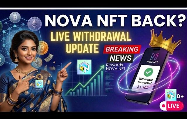 Nova NFT Massive Update Today | Withdrawal Live Program Started Now