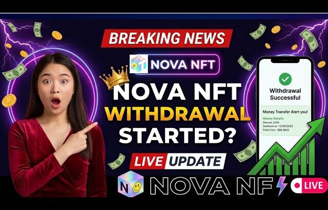 Nova NFT Very Very Important Update Withdrawal Live Program Withdrawal Start Now Today Video Live