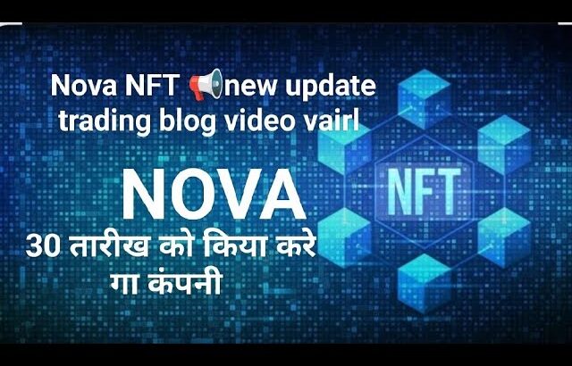 Nova NFT 📢new update trading blog video vairl