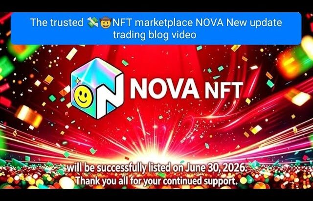 The trusted 💸🤠NFT marketplace NOVA New update trading blog video