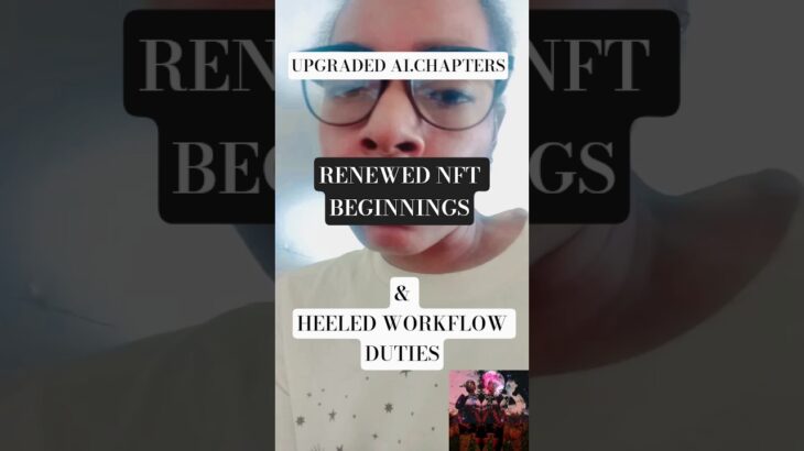 UPGRADED AI.CHAPTERS, RENEWED NFT BEGINNINGS AND HEELED WORKFLOW DUTIES. #balance