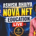 🔥 Ashish Bhaiya Nova NFT Education LIVE | Nova NFT Latest Update | Full Hindi Discussion