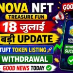 Good News Nova NFT Tresure Fun Withdrawal Update || Nova NFT Tuft Token Listing 18 July