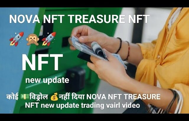 कोई 💵विड्रोल 💰नहीं दिया NOVA NFT TREASURE NFT new update trading vairl video
