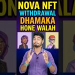 NOVA NFT WITHDRAWAL DHAMAKA HONE WALA HAI # treasure nft # trading video #