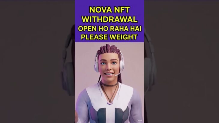 NOVA NFT WITHDRAWAL OPEN HO RAHA HAI PLEASE WEIGHT # treasure nft # trading video #
