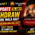 Nova NFT & Treasure NFT Withdrawal Latest Update | TUFT Token News | Withdraw Kab Aayega