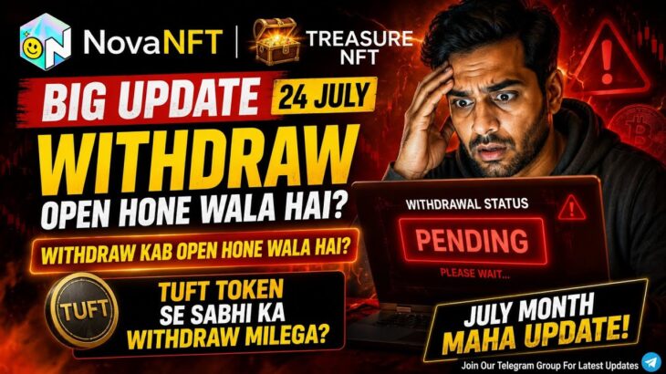 Nova NFT & Treasure NFT Withdrawal Latest Update | TUFT Token News | Withdraw Kab Aayega
