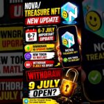 Nova Nft & Treasure Nft New Withdraw Update 6-7 July Update