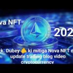 R.k. Dubey 🫵 ki mitiga Nova NFT new update trading blog video cryptocurrency