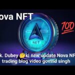 R.k. Dubey 🤔ki new update Nova NFT trading blog video govind singh