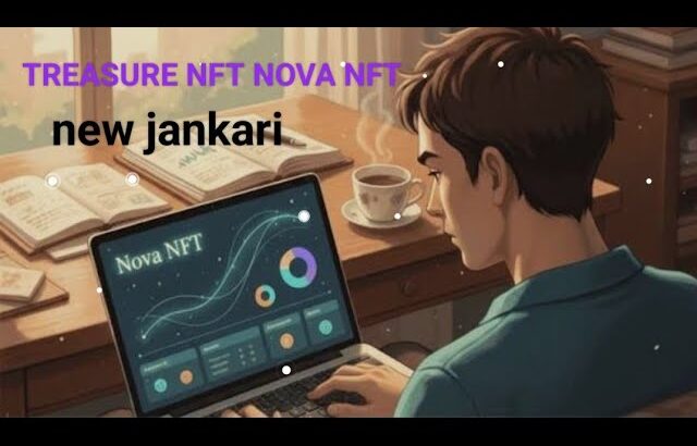 TREASURE NFT NOVA NFT new jankari new update trading blog video govind