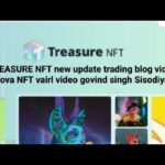 TREASURE NFT new update trading blog video Nova NFT vairl video govind singh Sisodiya