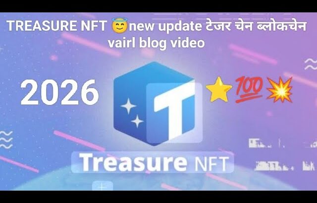 TREASURE NFT 😇new update टेजर चेन ब्लोकचेन  vairl blog video R.K. DUBEY