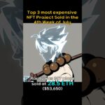Top 3 most expensive NFT Project sold in the 4th week of July #BAYC, #CRYPTOPUNKS, #AZUKI