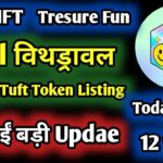 Tresure Fun Nova NFT Withdrawal Update || Tuft Token Listing Update Nova NFT Good News