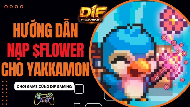 Cách Mua & Nạp $Flower Tích Điểm Airdrop Yakkamon | NFT Game