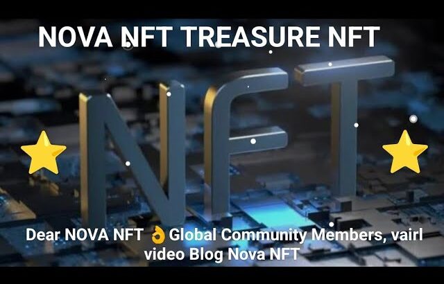 Dear NOVA NFT 👌Global Community Members, vairl video Blog Nova NFT
