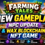 Farming Tales New Gameplay: NPC Update & WAX Blockchain NFT Game