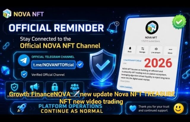 Growth FinanceNOVA ✈️new update Nova NFT TREASURE NFT new video trading
