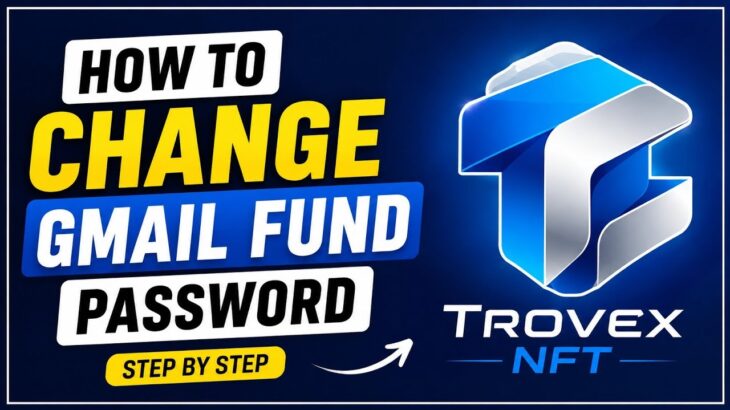 🔐 How to Change Trovex NFT Fund Password & Gmail Login Password (Step-by-Step)