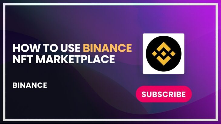 How to use binance NFT marketplace