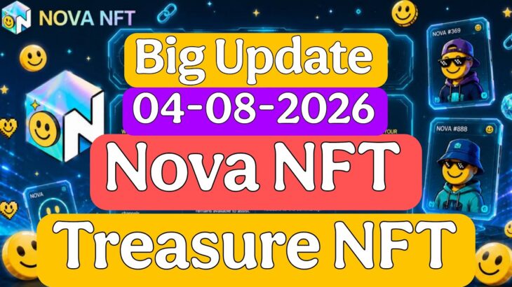 Nova NFT Big Update Today | Treasure NFT Latest News | 04 August 2026 | NFT Update Pakistan/India