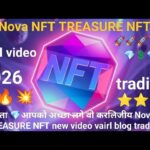 जो रास्ता 💎आपको अच्छा लगे वो करलिजीय Nova NFT TREASURE NFT new video vairl blog trading