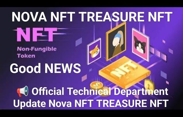 📢 Official Technical Department Update Nova NFT TREASURE NFT Good NEWS