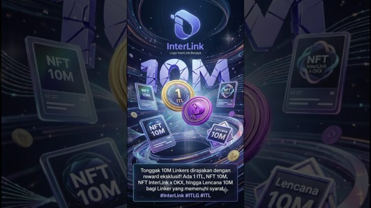 10M Linkers hadir dengan eksklusif! 🚀 1 ITL, NFT 10M, NFT x OKX & Lencana 10M. #InterLink #ITLG #ITL