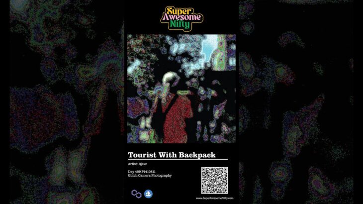 Day 409 Bjave P1410811 ‘Tourist With Backpack’ Glitch Camera Photography Super Awesome Nifty NFT