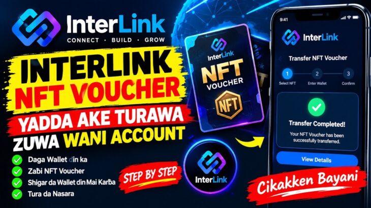 👉 🚨 INTERLINK NFT VOUCHER: YADDA AKE TURAWA ZUWA WANI ACCOUNT | STEP BY STEP
