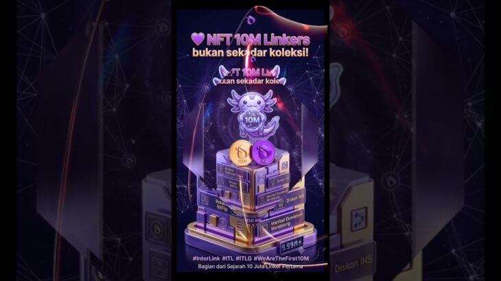 NFT 10M Linkers: Lebih dari Sekadar Koleksi #Interlink #ITLG #ITL