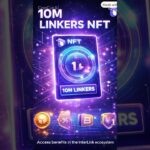 NFT 10M Linkers: Mở Khóa Đặc Quyền InterLink!
