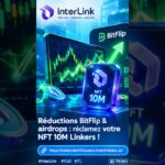📈 Réductions BitFlip & airdrops : réclamez votre NFT 10M Linkers/#InterLink #ITLG #ITL