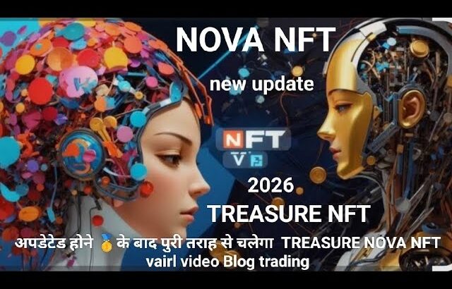 अपडेटेड होने 🥇के बाद पुरी तराह से चलेगा  TREASURE NOVA NFT vairl video Blog trading