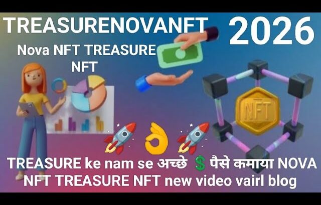 TREASURE ke nam se अच्छे 💲पैसे कमाया NOVA NFT TREASURE NFT new video vairl blog