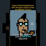 Top 3 most expensive NFT Project sold in the 3rd week of Sep #BAYC, #CRYPTOPUNKS, #AZUKI