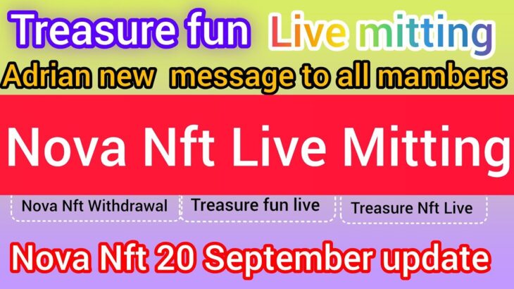 Treasure Nova Nft / Nova Nft Adrian New Official notification Update Today Withdrawal Releted Update