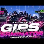 DJ TRAP GIPS CASUAL TERMINATOR 2 🔥SIMBOL PERKASA AUDIO FT NFT ZERO ONE, FROM DJ ALX.PRODUCTION.