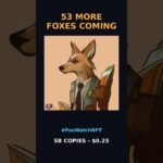 FoxWatchNFT – 53 More Foxes Are Coming #FoxWatchNFT