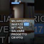 Miliardario investe 117 NFT per salvare progetto crypto