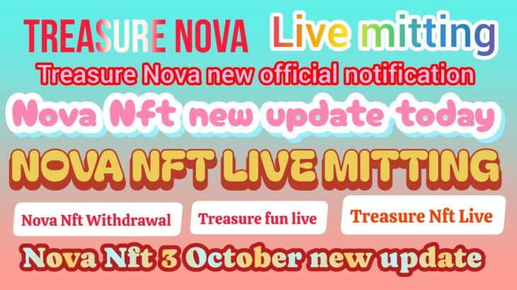 Treasure Nft Fun Nova Nft Withdrawal Update Today Nova Nft Notification Update Nova Nft Live Mitting