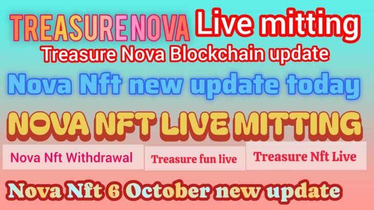 Treasure Nft Fun // Today Nova Nft Live Mitting Video Nova Nft Blockchain Releted Information Update